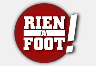 Rien à foot!